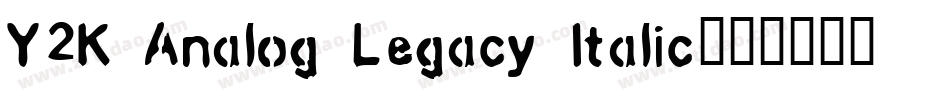 Y2K Analog Legacy Italic字体转换